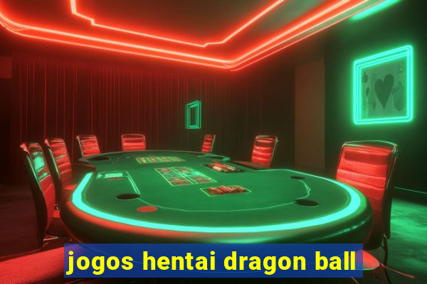 jogos hentai dragon ball